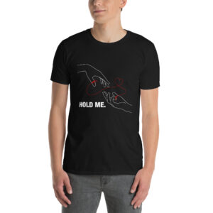 Unisex-T-Shirt "Hold me"